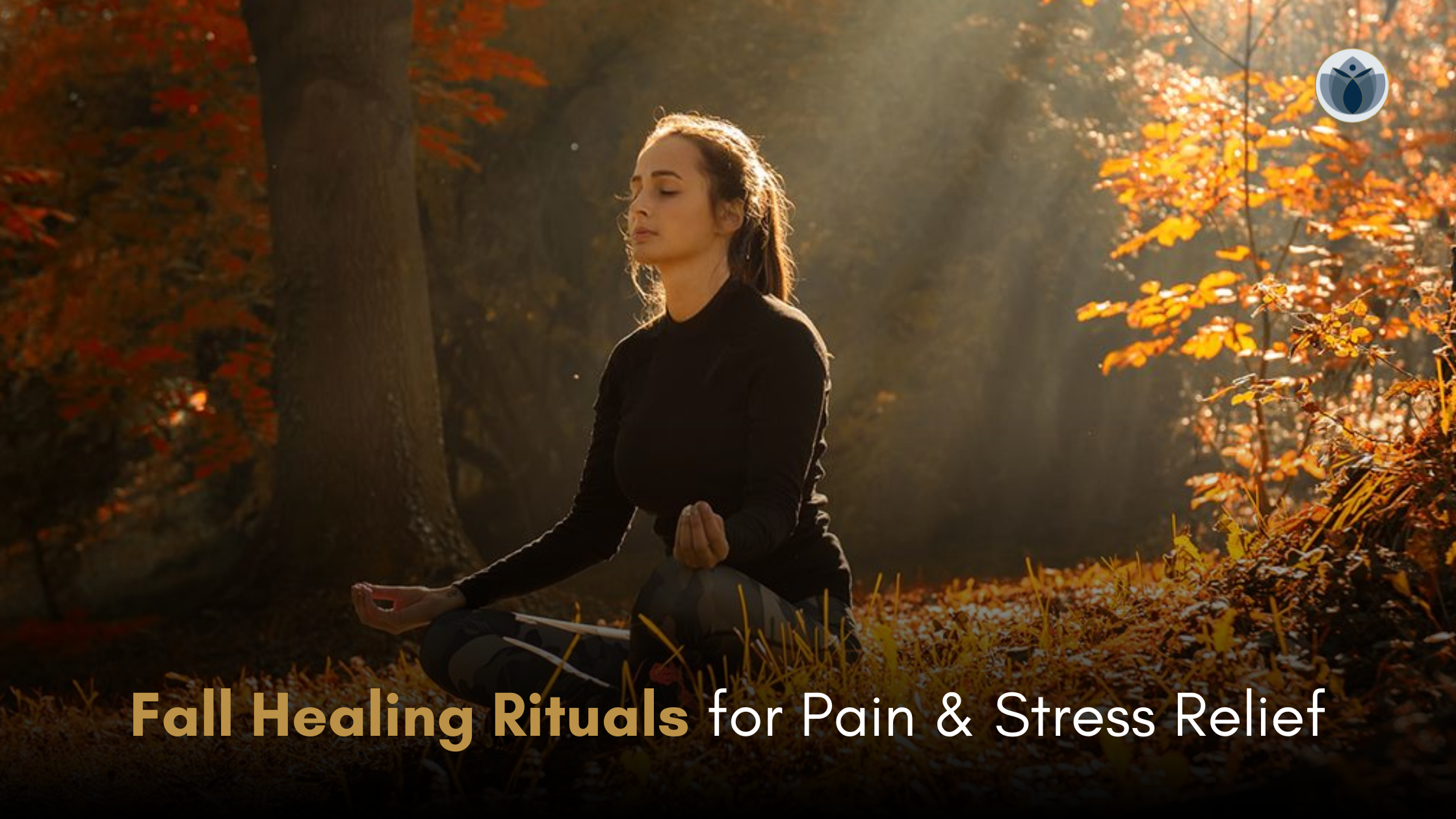 Fall Healing Rituals for Pain & Stress Relief