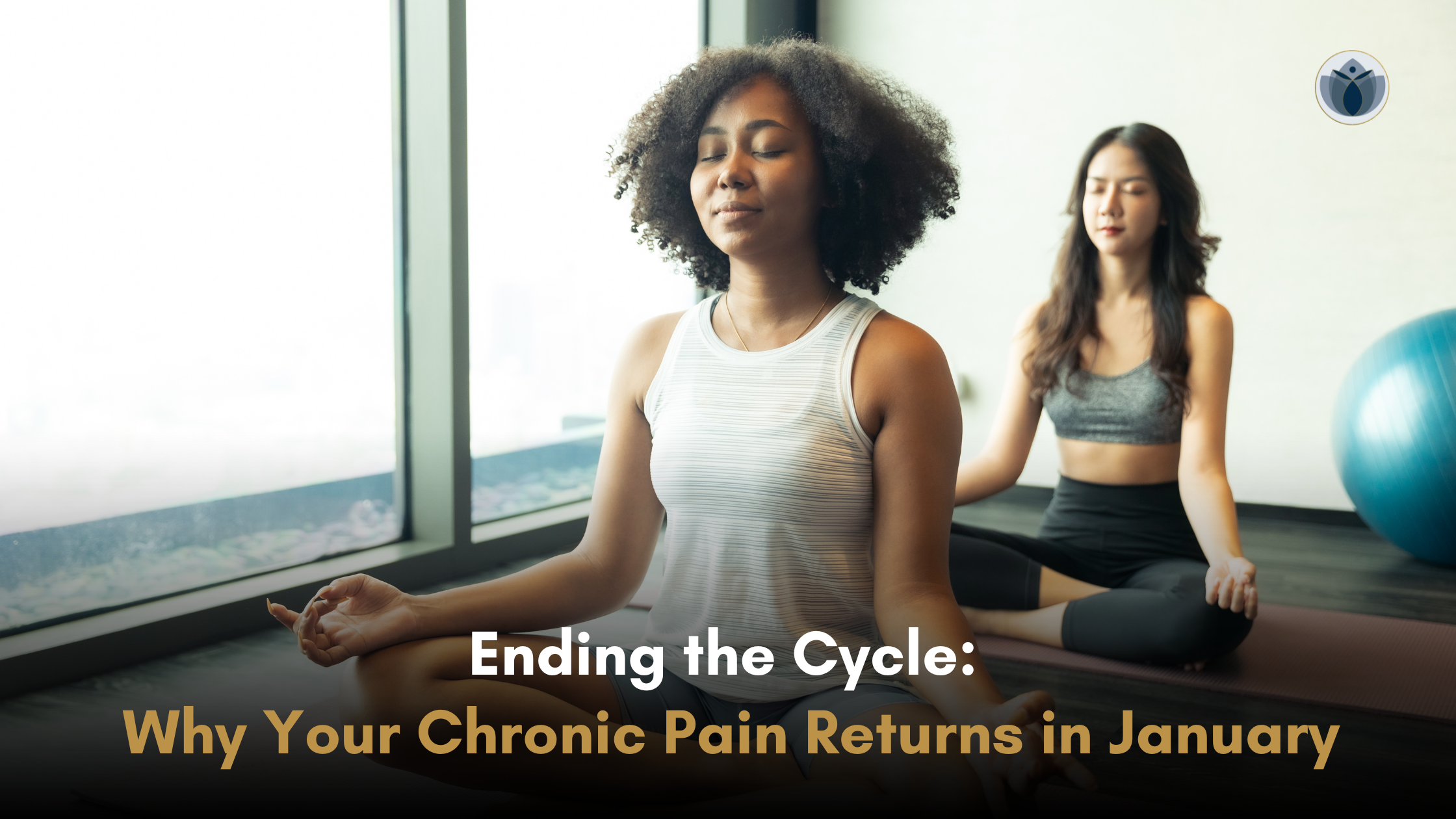 Ending the Cycle_ Why Your Chronic Pain Returns in January