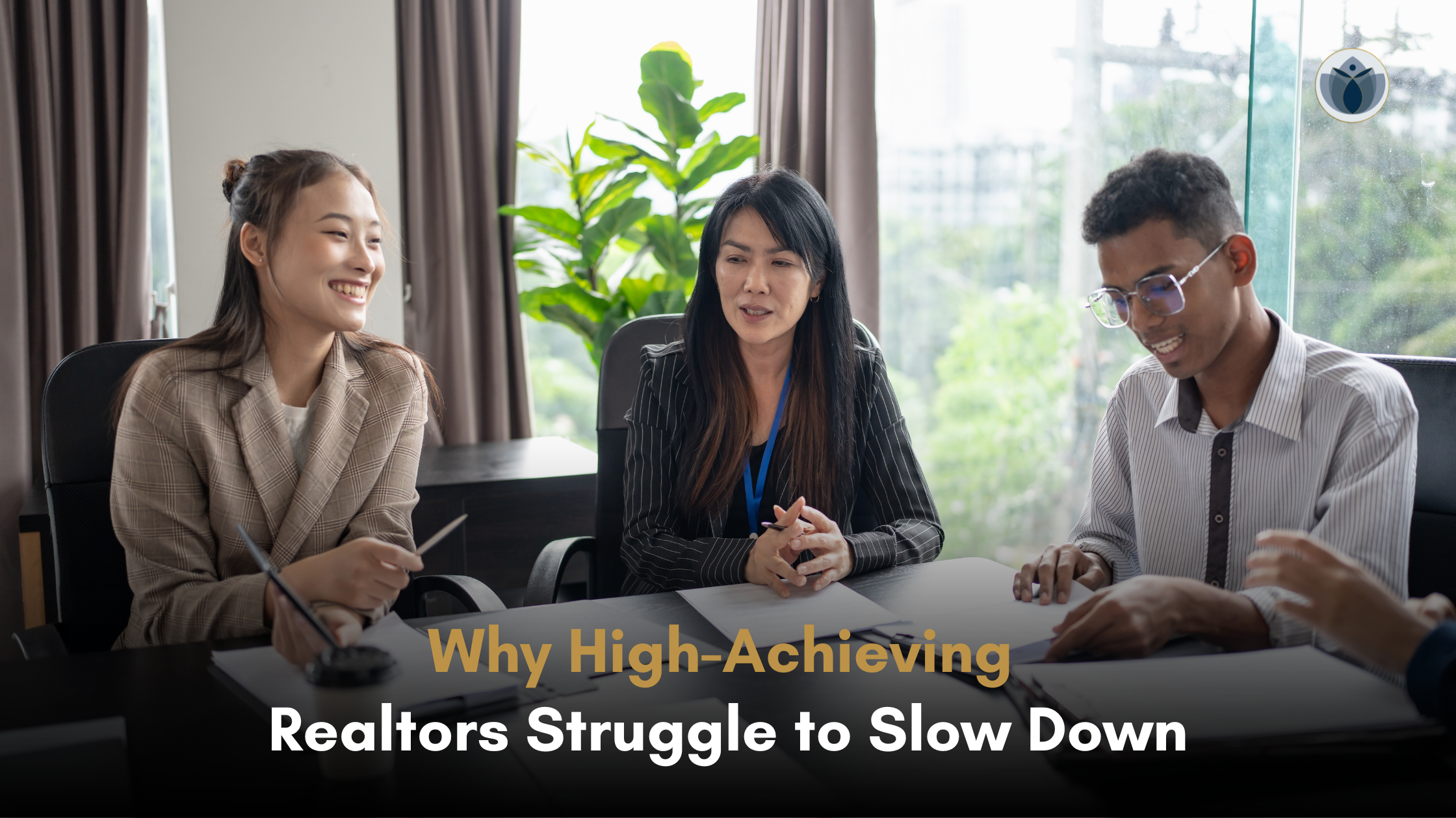 Why High-Achieving Realtors Struggle to Slow Down