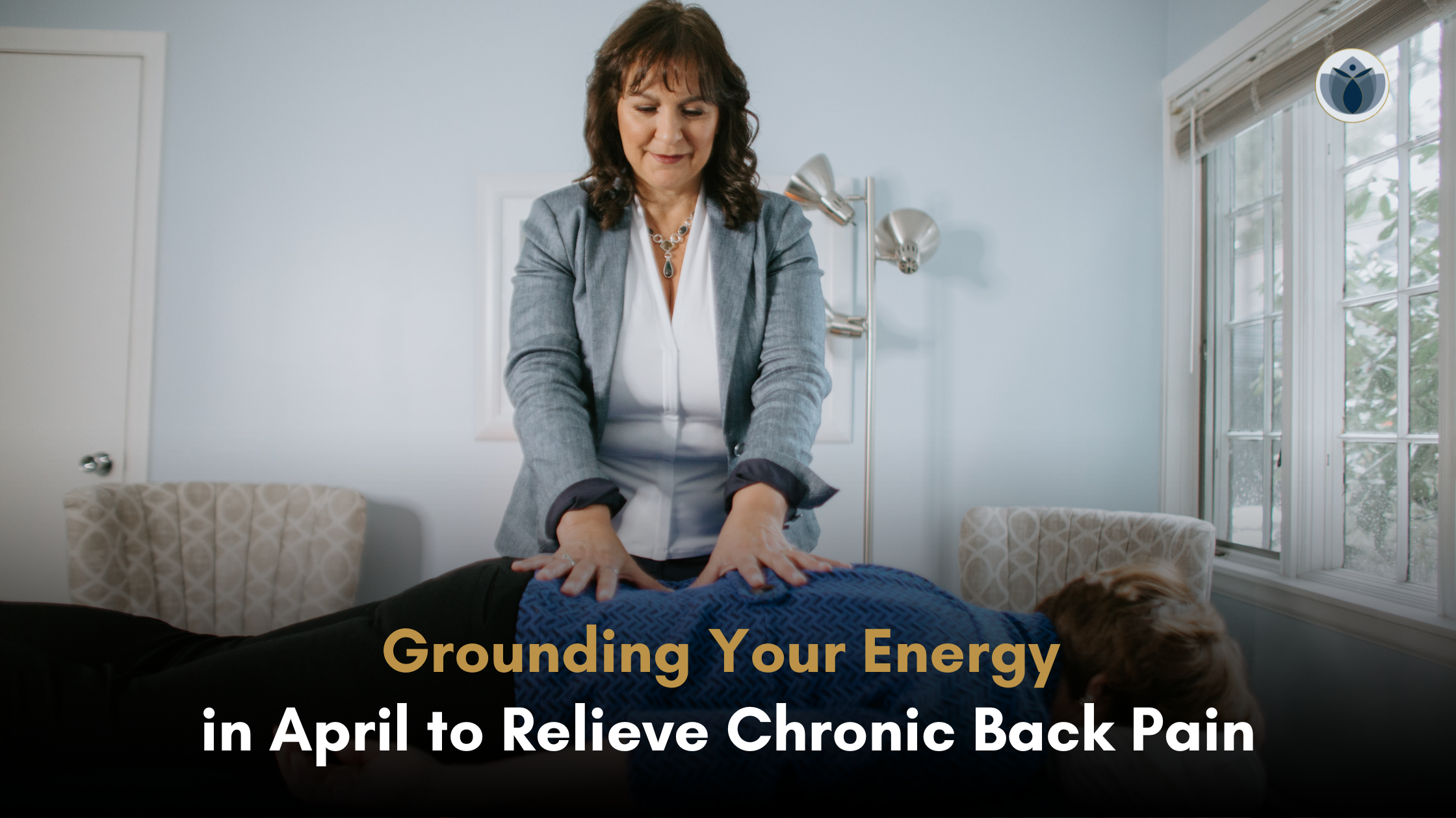 Grounding Your Energy in April to Relieve Chronic Back Pain