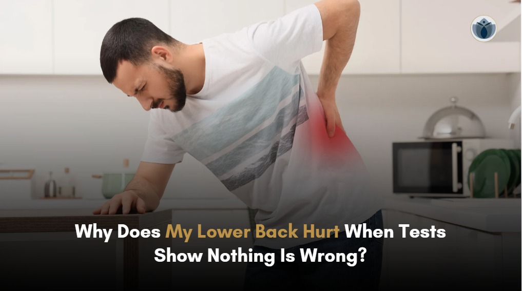 What causes chronic lower back pain when medical tests show nothing wrong? Understanding hidden causes and pain management approaches.