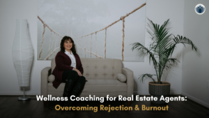 Wellness coaching helps real estate agents manage rejection, stress, and burnout while building emotional resilience.