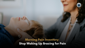 Morning pain inventory for breaking the habit of waking up bracing for pain