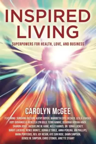 Inspired Living: Superpowers for Health, Love, and Business
